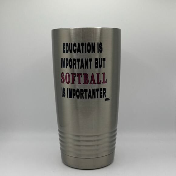 Education Is Important but Softball Is Importanter –20oz Stainless Steel Tumbler - Picture 1 of 4